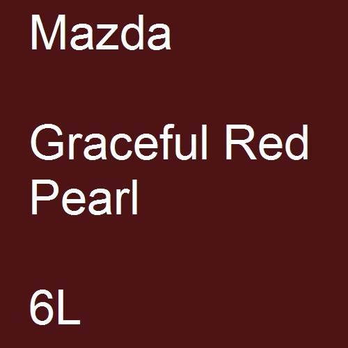 Mazda, Graceful Red Pearl, 6L.